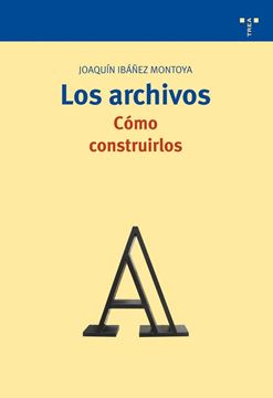 Archivos: cómo construirlos