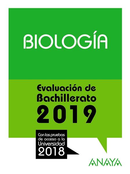 Biología. Evaluación Bachillerato 2019 "Con las pruebas de acceso a la Universidad 2018"