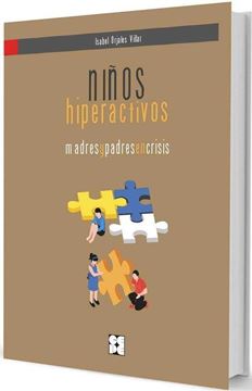 Niños Hiperactivos: Madres y Padres en Crisis Guia Tdah