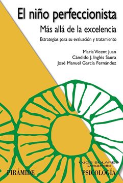 Niño perfeccionista, El, 2019 "Más allá de la excelencia. Estrategias para su evaluación y tratamiento"