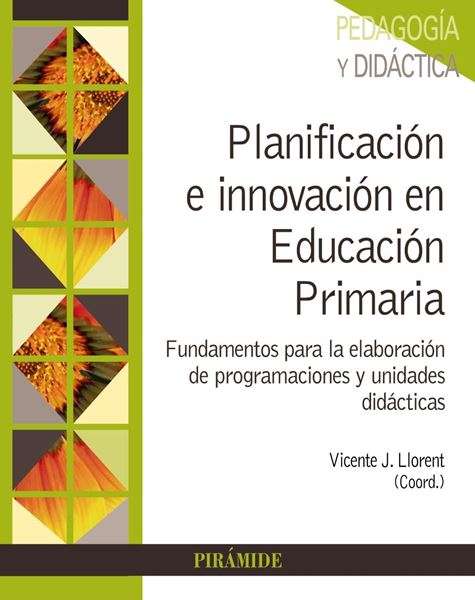 Planificación e innovación en Educación Primaria, 2019 "Fundamentos para la elaboración de programaciones y unidades didácticas"