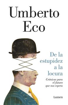 De la estupidez a la locura "Cómo vivir en un mundo sin rumbo"