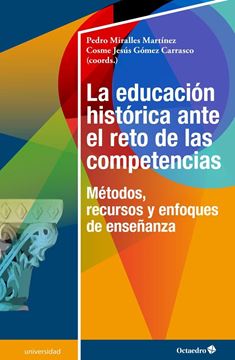 La educación histórica ante el reto de las competencias "Métodos, recursos y enfoques de enseñanza"