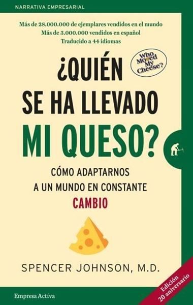 ¿Quién se ha llevado mi queso? "Cómo adaptarnos en un mundo en constante cambio"