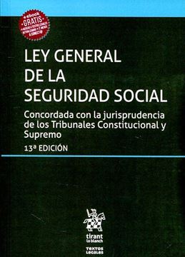 Imagen de Ley General de la Seguridad Social, 13ª ed, 2019 "Concordada con la jurisprudencia de los Tribunales Constitucional y Supremo"