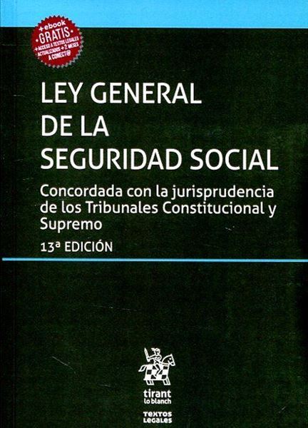 Imagen de Ley General de la Seguridad Social, 13ª ed, 2019 "Concordada con la jurisprudencia de los Tribunales Constitucional y Supremo"