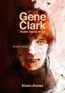 Imagen de Gene Clark. Vuela hacia el sol