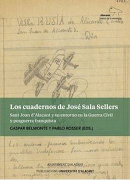 Imagen de Los cuadernos de José Sala Sellers, 2019 "Sant Joan d'Alacant y su entorno en la Guerra Civil y posguerra franquista"