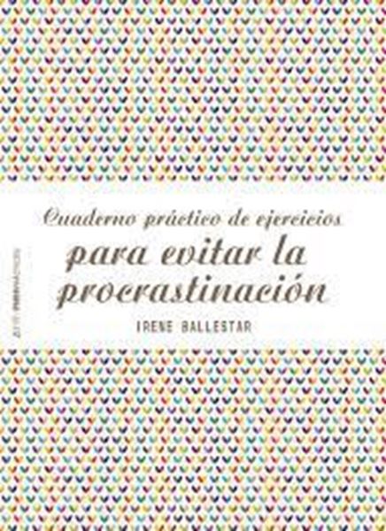 Imagen de Cuaderno práctico de ejercicios para evitar la procrastinación