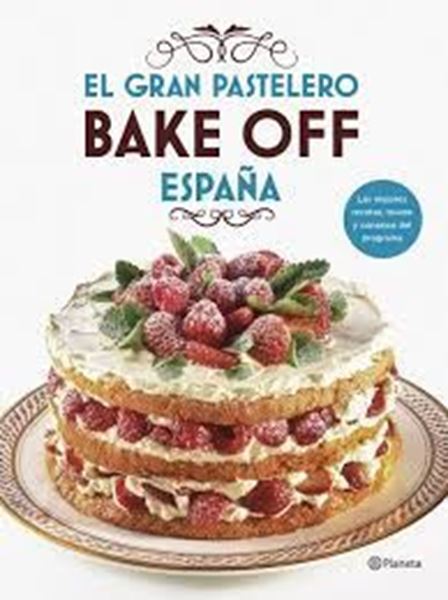 Imagen de El gran pastelero. Bake Off España, 2019