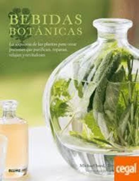 Imagen de Bebidas Botánicas "La Alquimia de las Plantas para Crear Pociones que Purifican, Raparan, R"