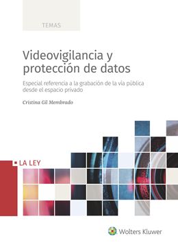 Videovigilancia y protección de datos, 2019 "Especial referencia a la grabación de la vía pública desde el espacio privado"
