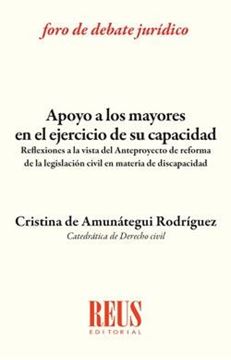 Apoyo a los mayores en el ejercicio de su capacidad "Reflexiones a la vista del Anteproyecto de reforma de la legislación civil en materia de discapacidad"