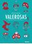 Valerosas 1 "Mujeres que solo hacen lo que ellas quieren"