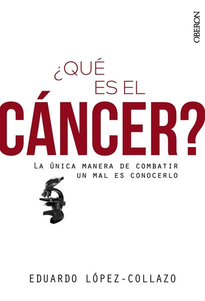 ¿Qué es el cáncer? "La única manera de combartir un mal es conocerlo"