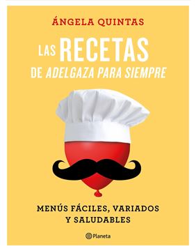 Las recetas de Adelgaza para siempre "Menús fáciles, variados y saludables"