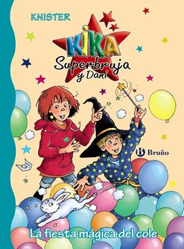 La fiesta mágica del cole "Kika. superbruja y Dani"