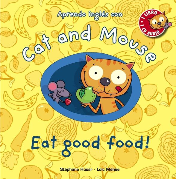 Cat and Mouse: Eat good food!