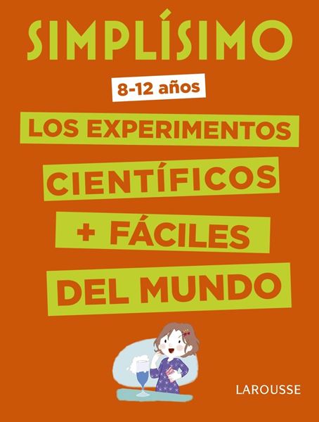 Simplísimo. Los experimentos científicos más fáciles del mundo