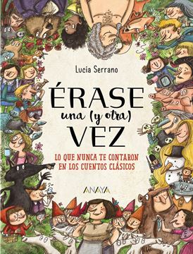 Érase una (y otra) vez "Lo que nunca te contaron en los cuentos clásicos"