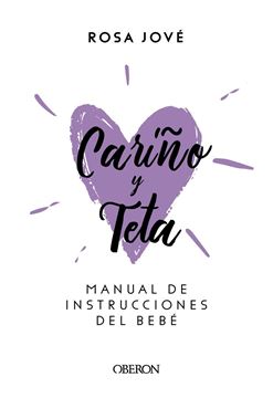 Cariño y teta "Manual de instrucciones del bebé"