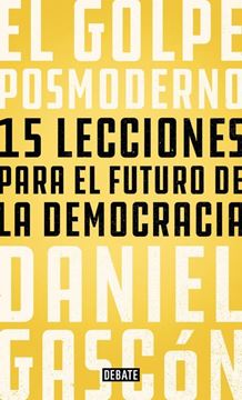 Golpe posmoderno, El "15 lecciones para el futuro de la democracia"
