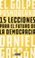 Golpe posmoderno, El "15 lecciones para el futuro de la democracia"