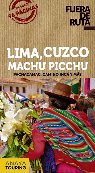Lima, Cuzco, Machu Picchu, 2019 "Fuera de Ruta"