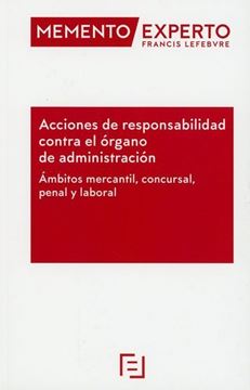 Imagen de Memento Experto Acciones de responsabilidad contra el órgano de administración, 2019 "Ámbitos mercantil, concursal, penal y laboral"
