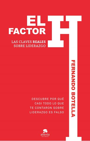 El factor H "Las claves reales sobre liderazgo"