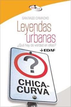 Leyendas urbanas "¿Qué hay de verdad en ellas?"