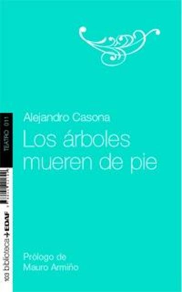 Árboles mueren de pie, Los