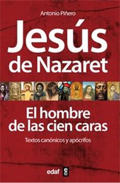 Jesús de Nazaret "El hombre de las cien caras. Textos canónicos y apócrifos"