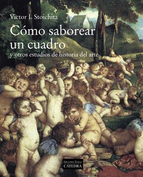 Cómo saborear un cuadro, 2019 "y otros estudios de historia del arte"