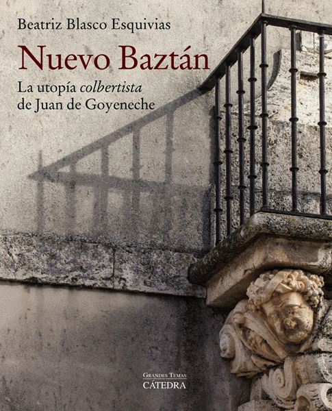 Nuevo Baztán "La utopía colbertista de Juan de Goyeneche"