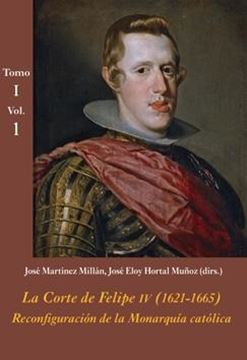 La Corte de Felipe IV (1621-1665): Reconfiguración de la Monarquía católica - 3 Tomos "Las Casas Reales"