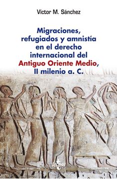 Migraciones, refugiados y amnistia  en el derecho internacional  del Antiguo Oriente Medio,II milenio