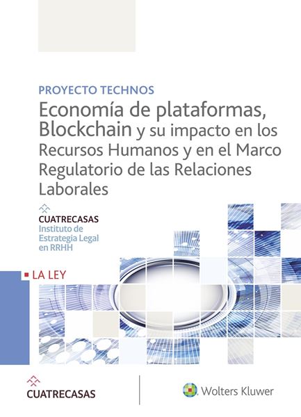 Economía de plataformas, blockchain y su impacto en los recursos humanos y en el Marco Regulatorio de la "Relaciones Laborales"
