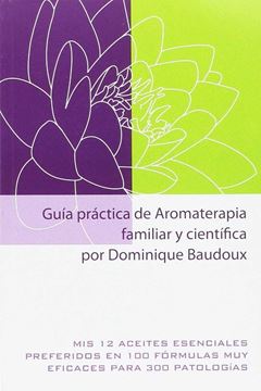 Guia practica de aromaterapia familiar y científica