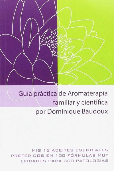 Guia practica de aromaterapia familiar y científica