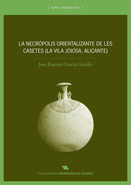 Necrópolis orientalizante de les casetes (La Vila Joiosa, Alicante)