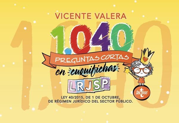 1040 preguntas cortas en  cuquifichas  LRJSP "Ley 40/2015, de 1 de octubre, de Régimen Jurídico del Sector Público"