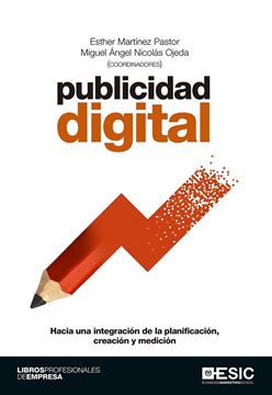 Publicidad digital "Hacia una integración de la planificación, creación y medición"