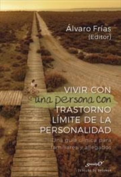 Vivir con una persona con Trastorno Límite de la personalidad, 2019 "Una guía clínica para familiares y allegados"