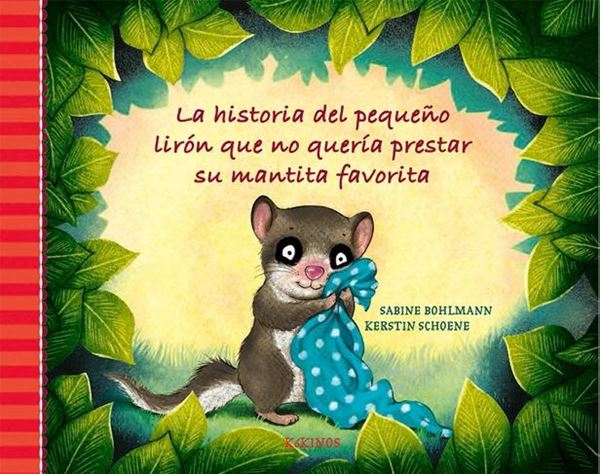 Historia del pequeño lirón que no quería prestar su mantita favorita, La