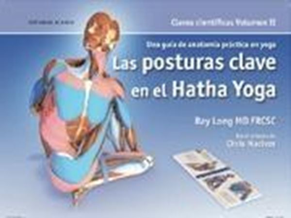 Posturas clave en el hatha yoga, Las "Una guía de anatomía práctica en yoga"