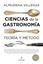 Ciencias de la Gastronomía "Teoría y Método"