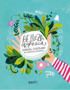 Belleza orgánica "Manual ilustrado de cosmética natural"