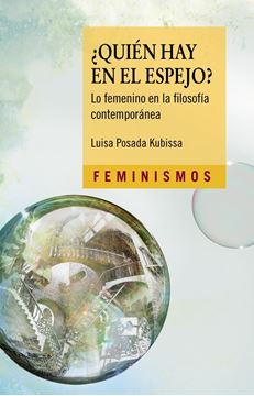 ¿Quién hay en el espejo? "Lo femenino en la filosofía contemporánea"