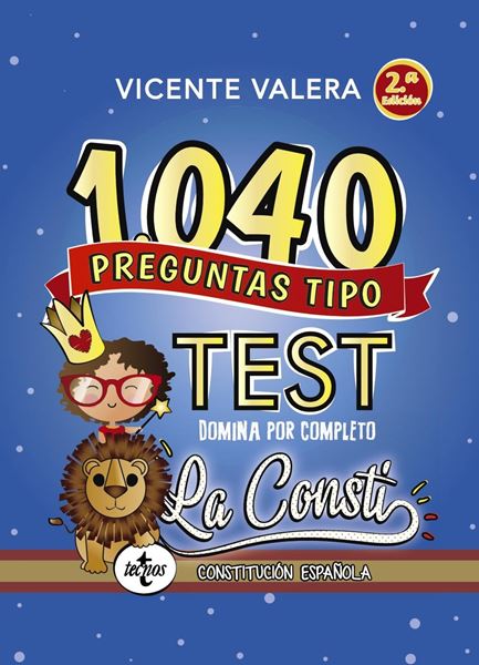 1040 preguntas tipo test La Consti, 2ª Ed, 2019 "Domina por Completo la Constitución Española"